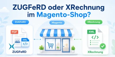 ZUGFeRD oder XRechnung im Magento-Shop?
