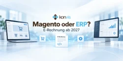 Magento oder ERP: Welches System sollte ab 2027 die E-Rechnung erstellen?