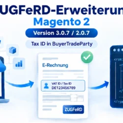 ZUGFeRD Erweiterung für Magento Version 3.0.7 bzw. 2.0.7 veröffentlicht – Tax ID in BuyerTradeParty Funktion hinzugefügt