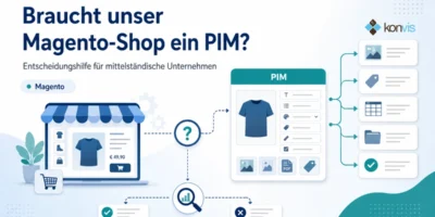 Braucht unser Magento-Shop ein PIM? Entscheidungshilfe für mittelständische Unternehmen