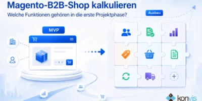 Magento-B2B-Shop kalkulieren – Welche Funktionen gehören in die erste Projektphase?