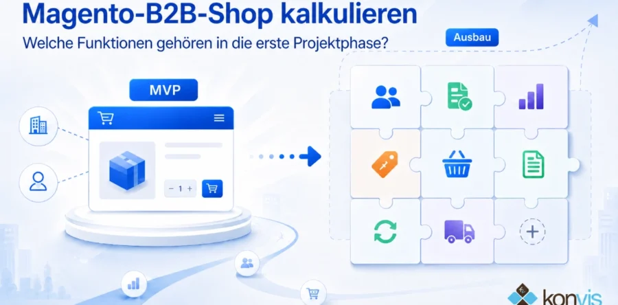 Magento-B2B-Shop kalkulieren – Welche Funktionen gehören in die erste Projektphase?