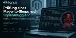 Prüfung eines Magento-Shops nach StyleSmuggler? Hotfix, Forensik und Bereinigung
