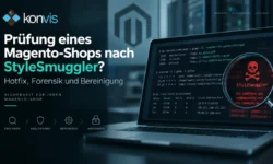 Prüfung eines Magento-Shops nach StyleSmuggler? Hotfix, Forensik und Bereinigung