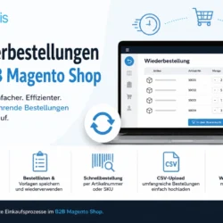 Wiederbestellung im Magento B2B-Shop mit Bestelllisten, Schnellbestellung und CSV-Upload